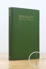 William Watson / Pencraft A Plea for the Older Ways 1st Edition 1916