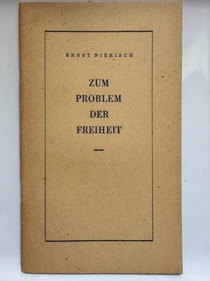 To the problem of freedom.  Niekisch, Ernst, publisher: Berlin, construction publisher. 1948