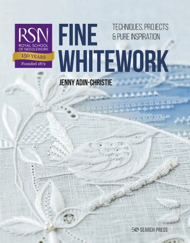 RSN: Fine Whitework: Techniques, projects and pure inspiration [Royal School of
