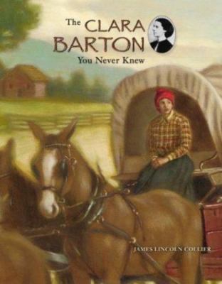 The Clara Barton You Never Knew James Lincoln Collier Paperback Used - Very Goo