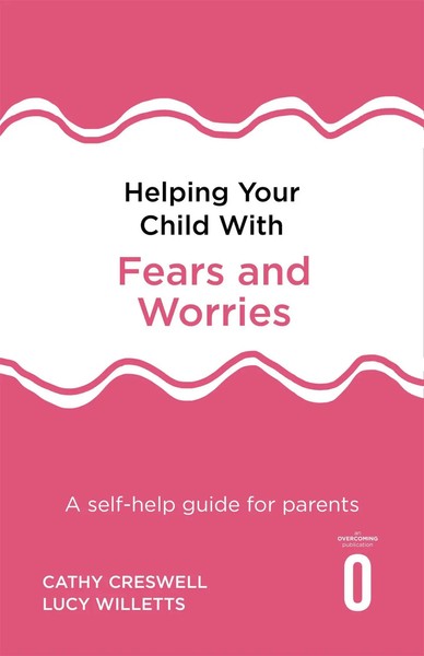 Helping Your Child With Fears And Worries 2Nd Edition | Cathy Creswell (U. A.)-image