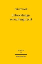 Entwicklungsverwaltungsrecht: Theorie und Dogmatik des Rechts der Entwicklu ...