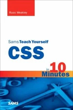 Sams Teach Yourself CSS in 10 Minutes Perfect Andy, Weakley, Russ