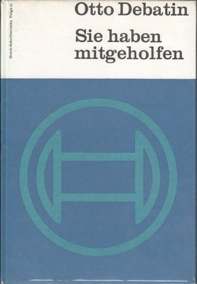 Sie haben mitgeholfen : Lebensbilder verdienter Mitarbeiter d. Hauses Bosch. Bos