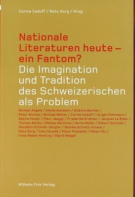 Nationale Literaturen heute - ein Fantom? Die Imagination und Tradition des Schw