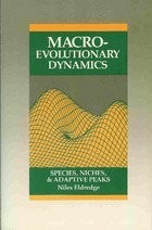 MACRO EVOLUTIONARY DYNAMICS: SPECIES, NICHES, AND ADAPTIVE By Niles Eldredge