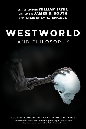 William Irwin Westworld and Philosophy (Tascabile)