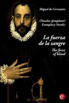 La Fuerza De La Sangre/The Force Of Blood: (Edici?N Biling?E/Bilingual Edition)