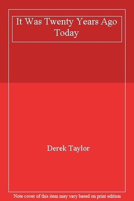 It Was Twenty Years Ago Today,Derek Taylor