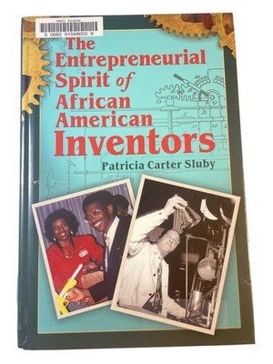 The Entrepreneurial Spirit of African American Inventors Sluby 2011 Praeger