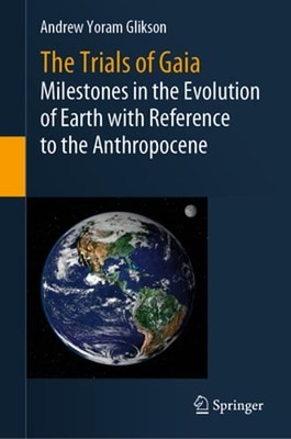 The Trials of Gaia: Milestones in the Evolution of Earth with Reference to the