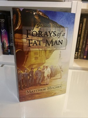 PS Publishing Forays Of A Fat Man Matthew Hughes Sci Fi Paperback Book