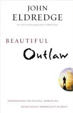 Beautiful Outlaw: Experiencing the Playful, Disruptive, Extravagant Perso - GOOD