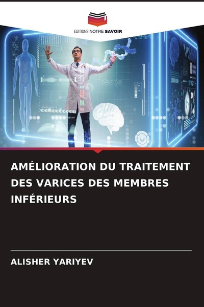 AmÉLioration Du Traitement Des Varices Des Membres InfÉRieurs Alisher Yariyev-image