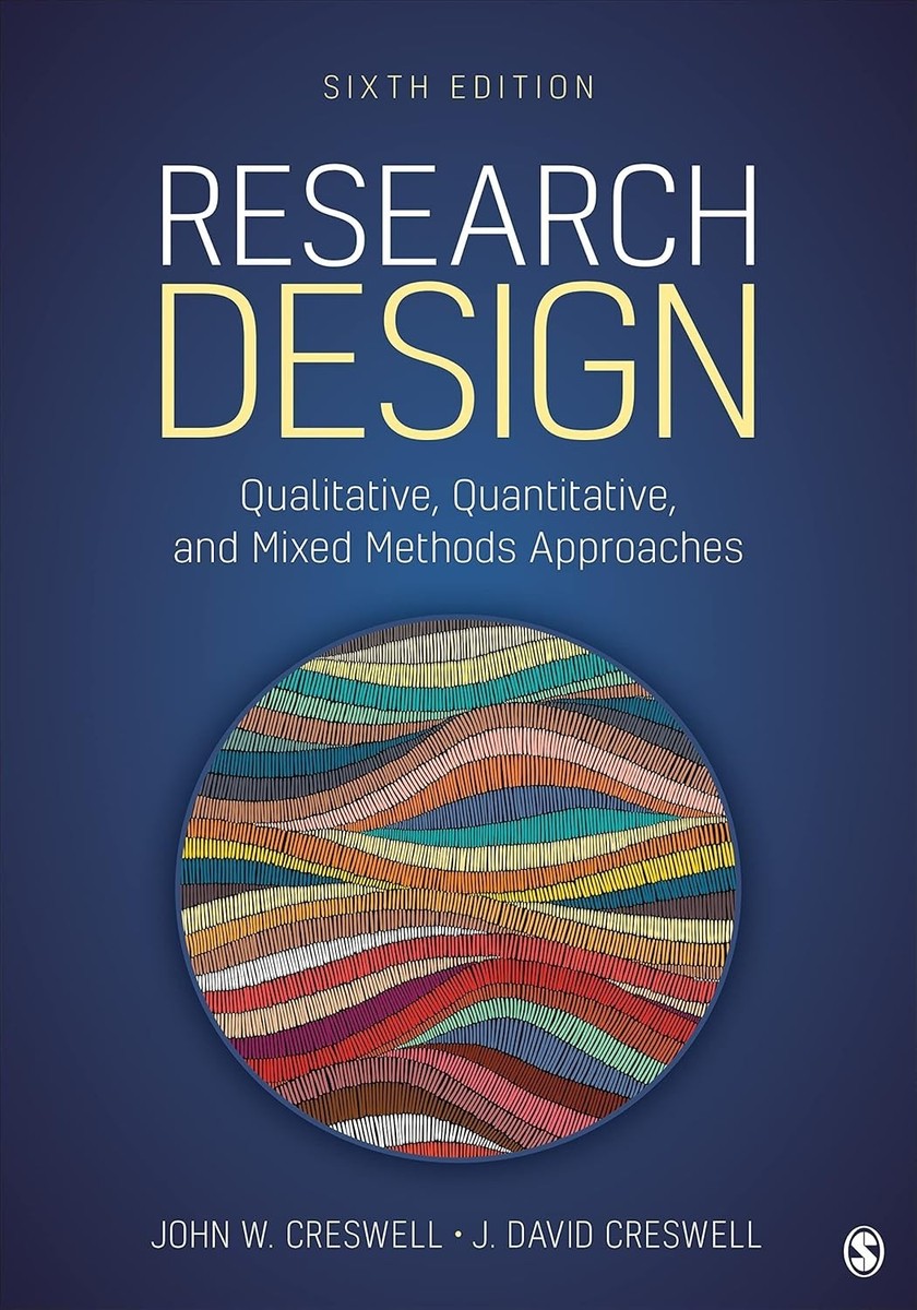 Research Design : Qualitative, Quantitative, and Mixed Methods