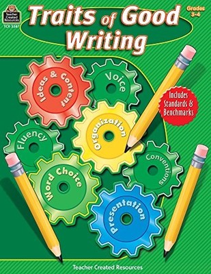 TRAITS OF GOOD WRITING, GRADES 3-4 By Tracie Heskett & Kim Fields **Excellent**