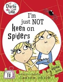 Charlie and Lola: Im Just Not Keen on Spiders von ... Buch Zustand sehr gut