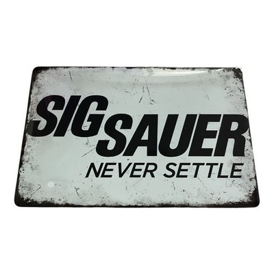 Sig Sauer Never Settle Tin Metal Vintage Sign 8x12 NEW