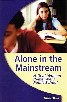 Alone in the Mainstream: A Deaf Woman - Paperback, by Oliva Gina A. - Very Good