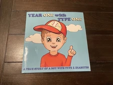 Year One with Type One : A True Story of a Boy with Type 1 Diabetes