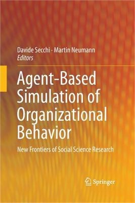 Agent-Based Simulation of Organizational Behavior: New Frontiers of Social Scien