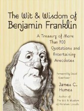 The Wit & Wisdom of Benjamin Franklin - Hardcover By Humes, James C. - GOOD