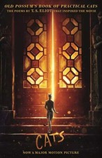 Old Possum's Book of Practical CATS: Cats Movie Tie-in T. S. Eliot New Book