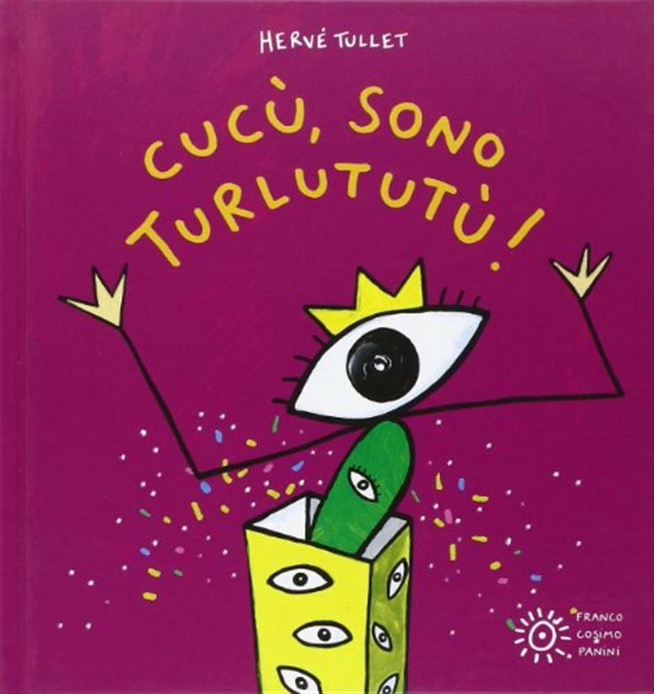 Cucù, sono Turlututù! Ediz. a colori - Tullet Hervé