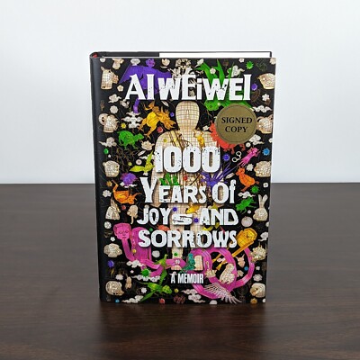 1000 YEARS OF JOYS AND SORROWS A Memoir by Ai Weiwei SIGNED 1st Edition