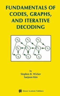 Fundamentals of Codes, Graphs, and Iterative Decoding, Hardcover by Wicker, S...