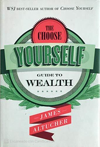 Master Wealth Creation with the Ultimate Choose Yourself Guide