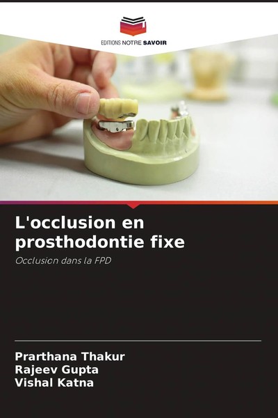 Prarthana Thakur (U. A.) | L'occlusion En Prosthodontie Fixe | Taschenbuch-image