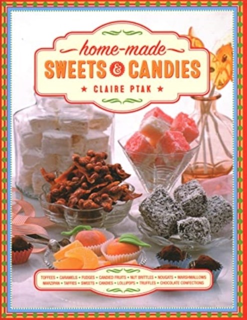 Home-made Sweets & Candies by Claire Ptak (Hardback Book)