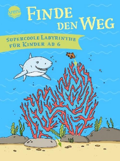 Finde den Weg. Supercoole Labyrinthe für Kinder ab 6 Meike Teichmann