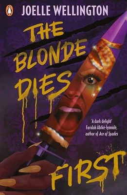 Die Blondine stirbt zuerst: Entdecke den brandneuen YA Horror... - Wellington, Joelle