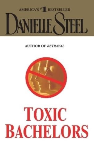 Danielle Steel Toxic Bachelors (Paperback)