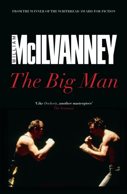 The Big Man by William McIlvanney (Paperback Book)