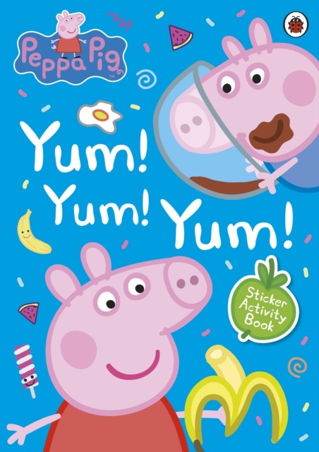 Peppa Pig: Yum! Yum! Yum! Sticker Activity Book by Peppa Pig (Paperback Book)