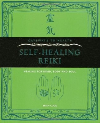 Self-Healing Reiki: Healing for Mind, Body and Soul (Gateways to