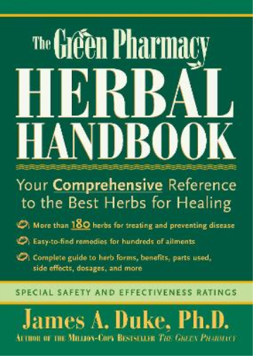 James A. Duke The Green Pharmacy Herbal Handbook (Tascabile)