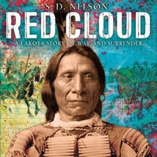Red Cloud : A Lakota Story of War and Surrender Hardcover S. D. N