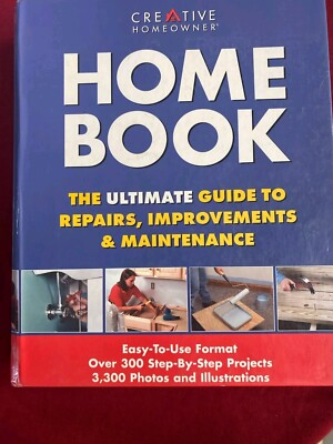 Home Book : The Ultimate Guide to Repairs, Improvements and Maintenance by Mike