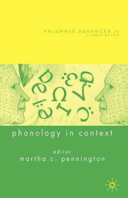 PHONOLOGY IN CONTEXT (PALGRAVE ADVANCES IN LANGUAGE AND By M. Pennington **NEW**