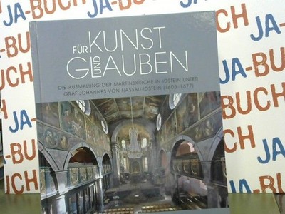 Für Kunst und Glauben : die Ausmalung der Martinskirche in Idstein unter Graf Jo