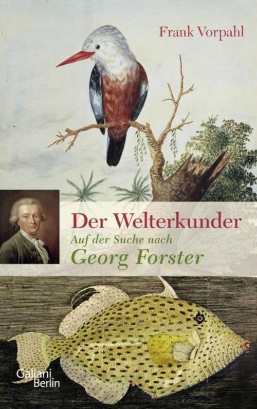 Der Welterkunder: Auf der Suche nach Georg Forster - Bild 2