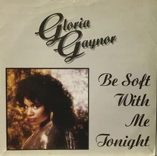 Gloria Gaynor, Be Soft With Me Tonight, (7"), VG, 3584310366