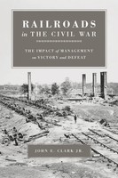 John E Clark | Railroads In The Civil War | Taschenbuch | Englisch (2004)