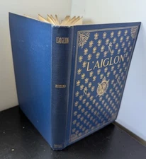 1900 Antique BOOK -  L'AIGLON, A Play in Six Acts by EDMOND ROSTAND, R H Russell