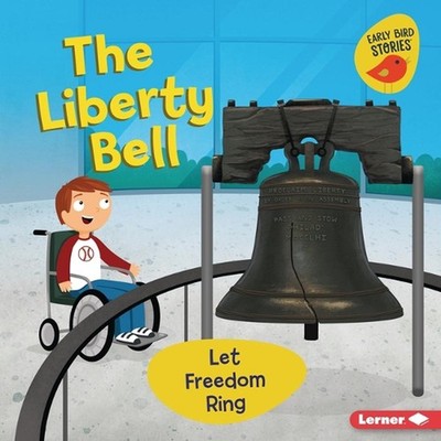The Liberty Bell: Let Freedom Ring by Martha E.H. Rustad Hardcover Book