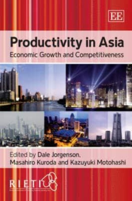 Productivity in Asia – Economic Growth and Competitiveness Jorgenson Kuroda